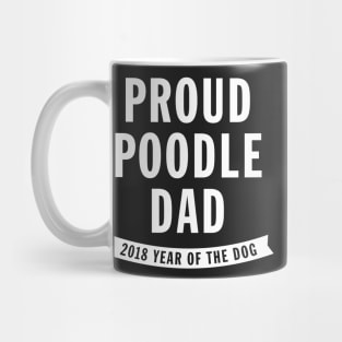 Proud Poodle Dad - 2018 Year of the Dog Mug